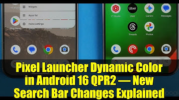 Pixel Launcher Dynamic Color in Android 16 QPR2 – New Search Bar Changes Explained