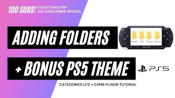 *100 SUB SPECIAL* How To Add CUSTOM FOLDERS To Your PSP & Install Custom Themes (+ BONUS PS5 Theme)