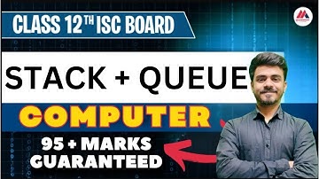 STACK + QUEUE |  Live Revision | Lec - 07 | Computer ISC Class12 | Hritik Sir