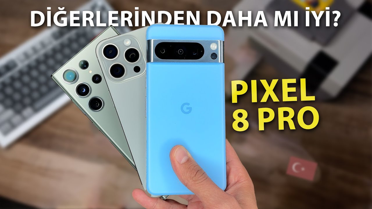 Söyledikleri kadar var mı? Google Pixel 8 Pro Detayli inceleme