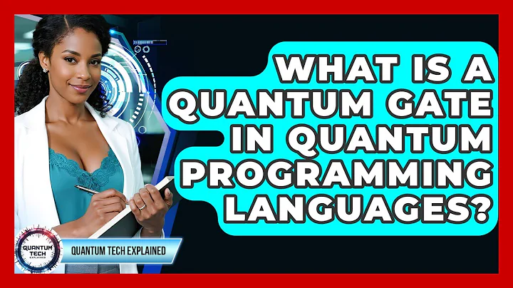 What Is A Quantum Gate In Quantum Programming Languages? - Quantum Tech Explained