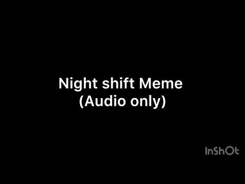 Night shift meme