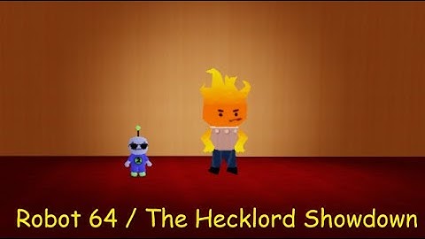 Robot 64 / The Hecklord Showdown