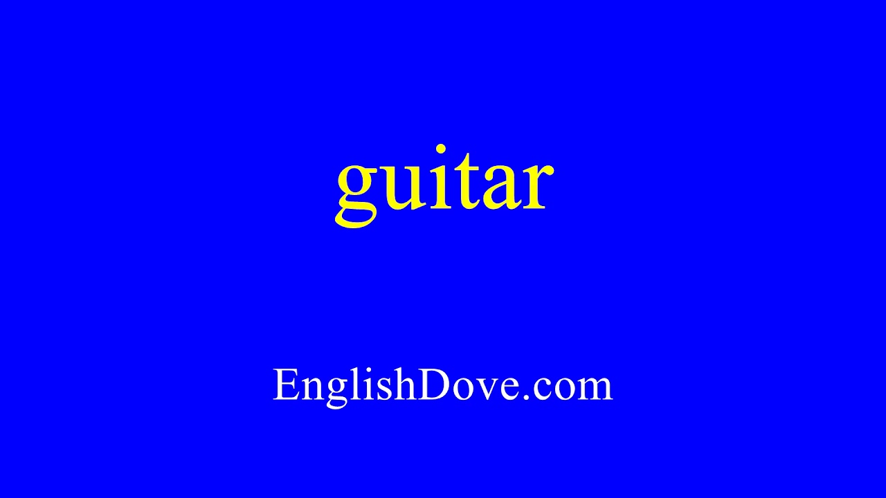 How to pronounce guitar in American English. YouTube