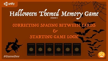 Card Spacing and starting the game logic - Halloween Memory game in Unity Episode 5