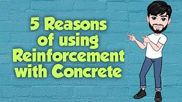 5 Reasons for using Reinforcement in Cement Concrete | RCC Structure Design | Part 10