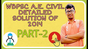 WBPSC A.E.(CIVIL) II DETAILED SOLUTION OF 2014 II PART-2 OF 5