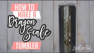 How to make a dragon scale tumbler