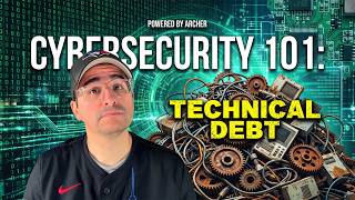 Technical Debt: The Cybersecurity Problem That Gets Worse Over Time