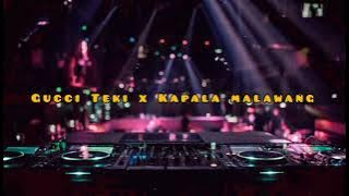 DJ VIRAL TIKTOK!!! Gucci Teki X Kapala malawang ( Mamat Djafar ) !!!