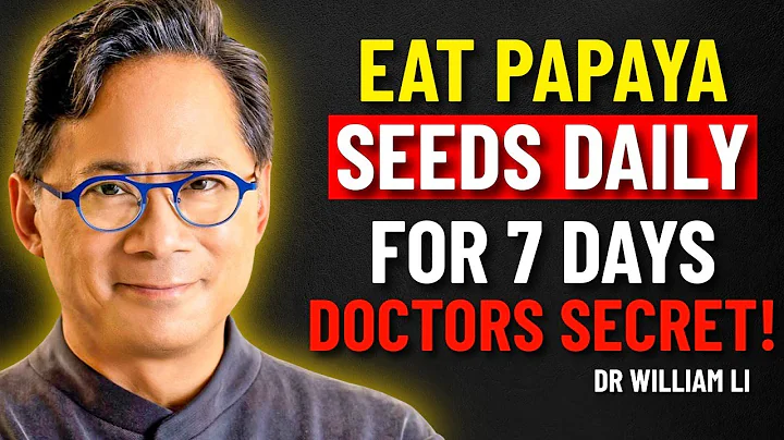 Eat Papaya Seeds Daily For 7 Days & This Happens (not what you think) | Dr William Li