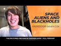 Professor brian cox space aliens and blackholes