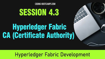 Build Blockchain Apps: Session 4.3 - Fabric CA (Certificate Authority)
