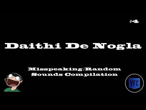 daithi-de-nogla-misspeaking-and-random-sounds-compilation---best-of-daithi-de-nogla-[part-4]