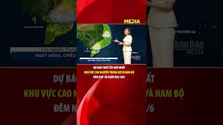 Dự báo thời tiết đêm nay và ngày mai khu vực Cao nguyên Trung Bộ và Nam Bộ ngày 18/6 #thoitiet