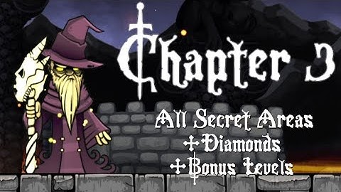 Magic Rampage - Chapter 3 Walkthrough - All Secret Areas, Diamonds & Bonus Levels