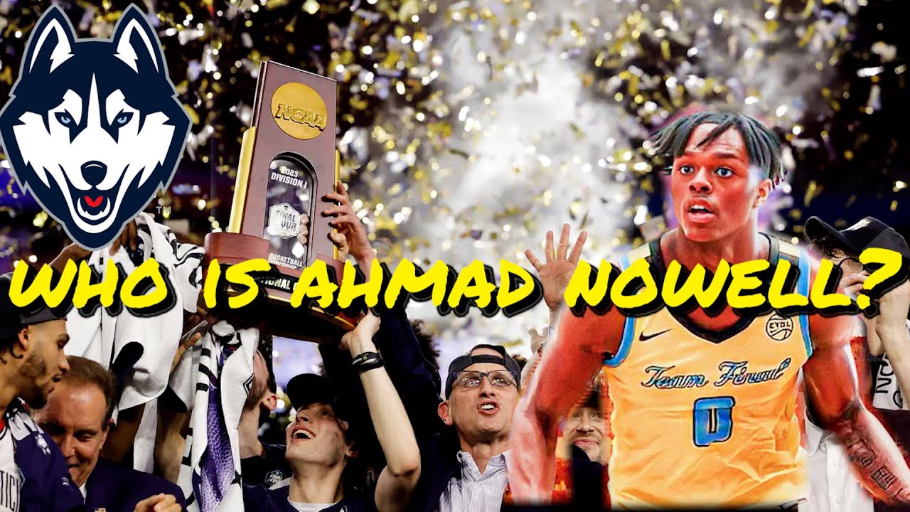 UCONN Basketball Who is Ahmad Nowell? YouTube