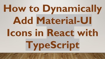 How to Dynamically Add Material-UI Icons in React with TypeScript