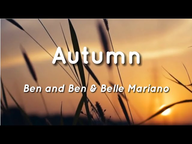 Ben and Ben & Belle Mariano - Autumn (w/ Lyrics) class=