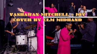 VaShawn Mitchell - Joy - Performed by CLM Midrand Worship Team #VaShawnMitchell