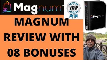 Magnum Review with 8 Bonuses.