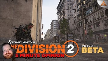 5 Minute Opinion - The Division 2 Private Beta
