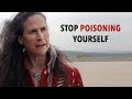 Stop Poisoning Yourself with Ana Forrest