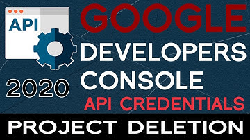 Google API Project Deletion from Google Developers Console 2020