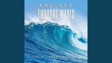 Endless Thought Waves