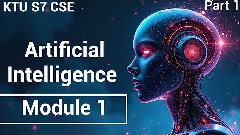 Artificial Intelligence| KTU S7 CSE|Module 1|Introduction to Artificial Intelligence|Part 1 #ai #ktu