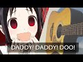 [Kaguya-sama: Love is War Season 2 OP] _ DADDY! DADDY! DO! (Guitar) Masayuki Suzuki feat.Airi Suzuki
