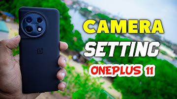 OnePlus 11 Full | camera settings | OnePlus 11 Camera Tips & Tricks | Hasselblad