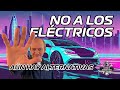 No a los elctricos hay alternativas