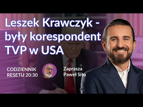 Leszek Krawczyk - były korespondent TVP w USA - Paweł Sito #CodziennikResetu
