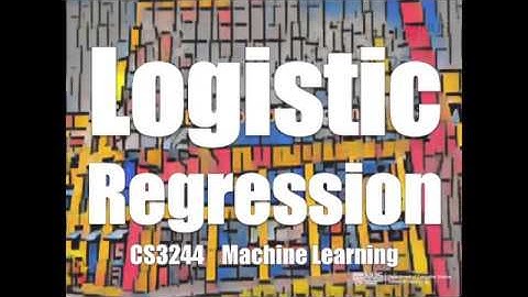 04.pre.07 Logistic Regression « Machine Learning « NUS School of Computing