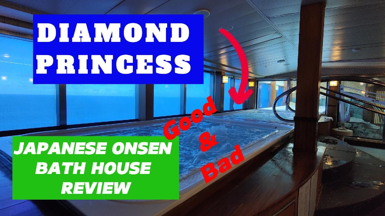 Diamond Princess Izumi Japanese bath house review, is it worth it? the good and the bad