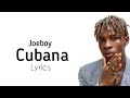 Joeboy - Cubana (Lyrics)