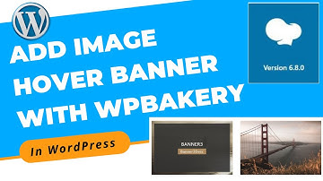 How to Create and Add Image Hover Banner in Blog With WPBakery in WordPress | WordPress 2022