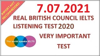   REAL NEW BRITISH COUNCIL IELTS LISTENING PRACTICE TEST WITH ANSWERS - 7.07.2021