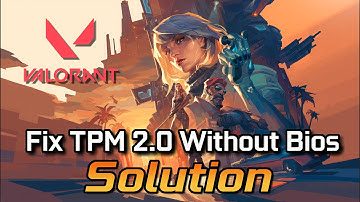 Fix Valorant TPM 2.0 Windows 11 Without BIOS - [Tutorial]