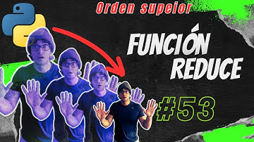 Python desde cero 53: Funciones de orden superior - reduce