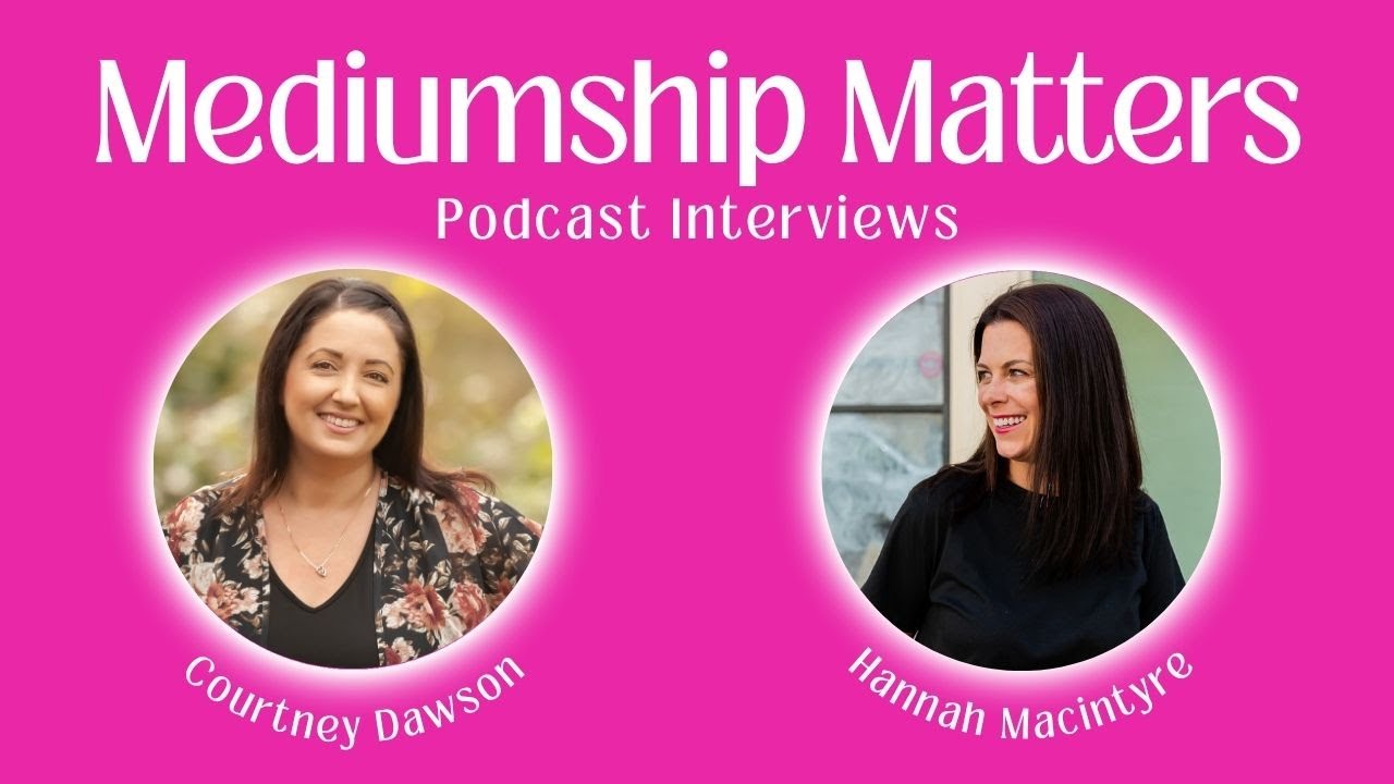 Courtney Dawson on Mediumship Matters
