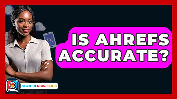 Is Ahrefs Accurate? - SearchEnginesHub.com