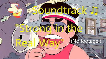 Steven Universe Soundtrack ♫ - Strong in the Real Way [Raw Audio]