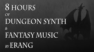 8 hours of Dungeon Synth and Fantasy Music by Erang (full albums and complete discography)