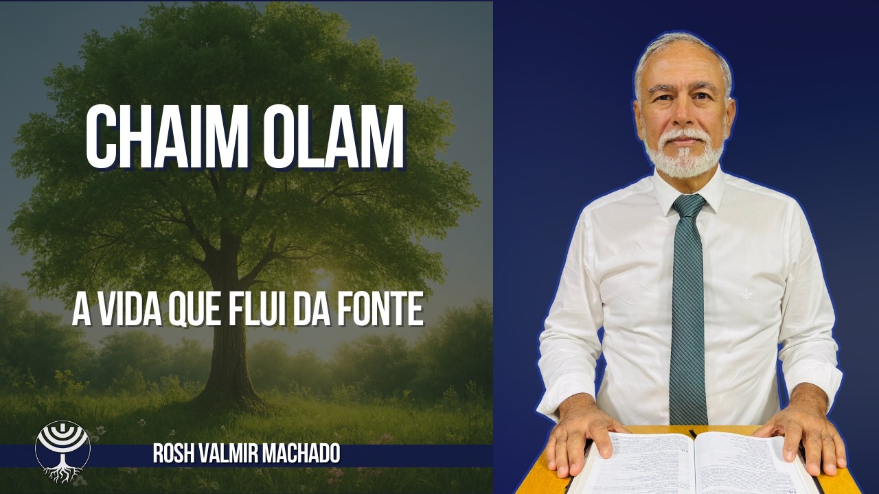 Chaim Olam -  A Vida que Flui da Fonte - Rosh Valmir Machado