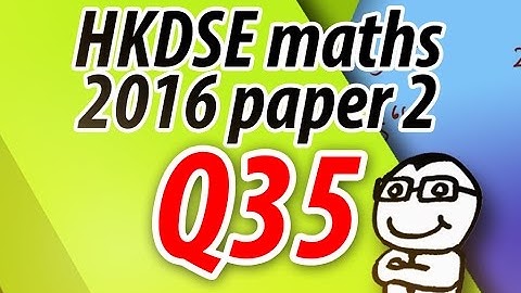 2016 Dse Maths Paper 2 Q35 @Your Mentor