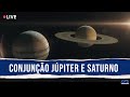 [LIVE] Conjunção Júpiter e Saturno