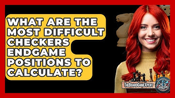 What Are The Most Difficult Checkers Endgame Positions To Calculate? - The Board Game Xpert