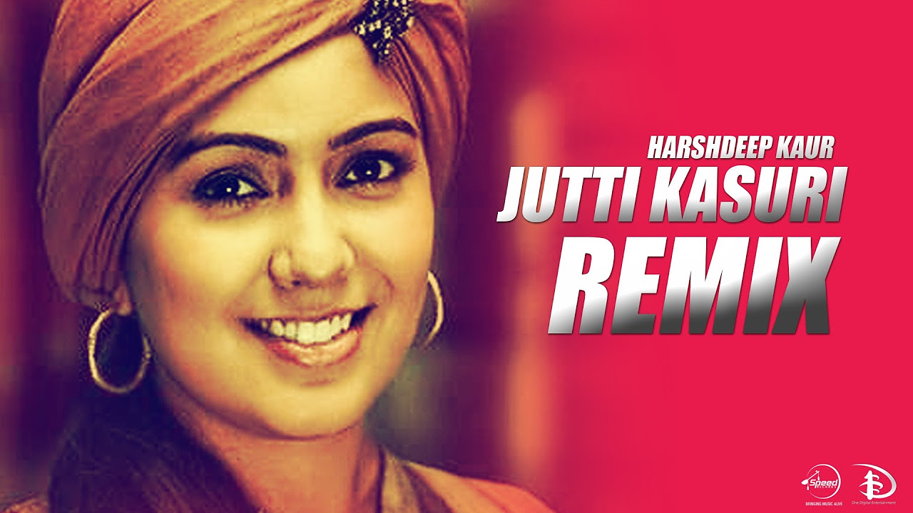 Harshdeep Kaur  Jutti Kasuri Remix Song  Speed Records